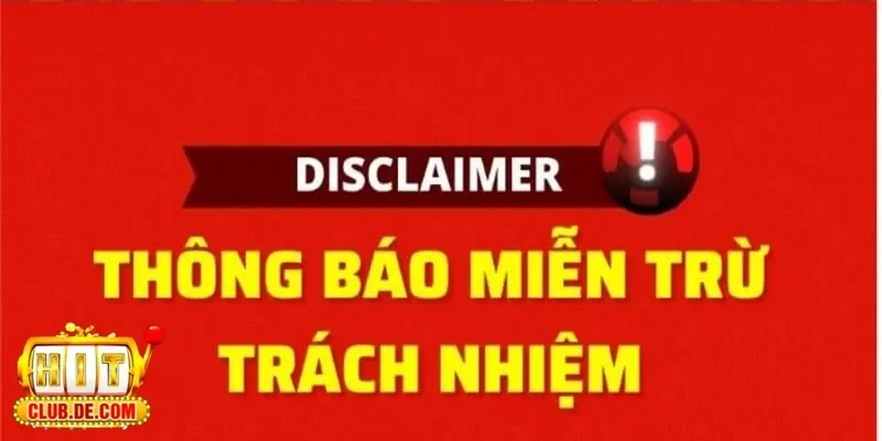 Miễn trừ trách nhiệm là gì và tại sao game thủ cần quan tâm